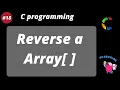 How to reverse a array in C language Practice Array in C language