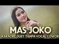 Download Lagu Mas Joko Karaoke Duet Tanpa Vocal Cowok || Nurhana Feat Boy Suro || Cover Sasa Meylawaty