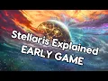 Overexplaining Steams most popular space based Grand Strategy early game - Stellaris