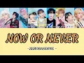 NOW OR NEVER -ZEROBASEONE-【カナルビ/パート分け/ZB1/日本語訳/和訳/歌詞】