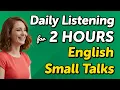 Lagu Daily Listening for 2 Hours: Practical English Dialogues for Fluency