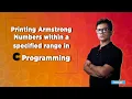 Printing Armstrong Numbers within a specified range