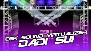 Download DADI SIJI | CEK SOUND VIRTUALIZER MP3