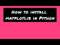 How to install matplotlib Python library