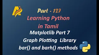 Python Programming in Tamil Matplotlib Visualization Library Part 7 bar and barh methods
