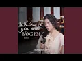 Download Lagu Không Ai Yêu Anh Bằng Em (Remix)