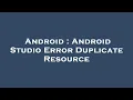 Android Android Studio Error Duplicate Resource