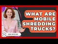 What Are Mobile Shredding Trucks - Admin Career Guide