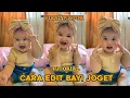 Lagu CARA EDIT VIDEO BAYI JOGET VIRAL TIKTOK 🔥