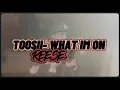 Toosii- What I’m On (Reesemix)