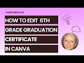 How to Edit Sixth Grade Graduation Certificate in Canva Canva Template