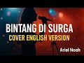 Download Lagu Bintang di Surga – AI Cover English Version | Ariel Noah