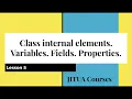 NET Developer Basics Lesson 5 Class internal elements Part 2 Variables Fields Properties