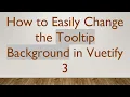 How to Easily Change the Tooltip Background in Vuetify 3