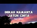 Download Lagu INIKAH NAMANYA JATUH CINTA -tegar septian- (lirik)