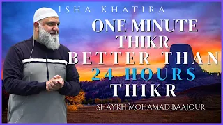 One Minute Thikr Better Than 24 Hours Thikr Ustadh Mohamad Baajour 