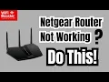 Netgear Router Not Working DO THIS