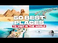 50 BEST PLACES To Visit in the World in 2025