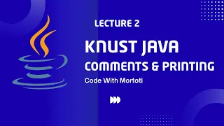 Java Comments Printing print vs println KNUST Java Tutorial Code with Mortoti