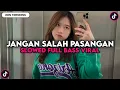 Download Lagu DJ JANGAN SALAH PASANGAN SLOWED JEDAG JEDUG X TUANG LAGI ANGGURNYA VIRAL TIKTOK