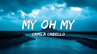 Download Camila Cabello - My Oh My (Lyrics) | Only Love Can Hurt Like This, About Damn Time, AMAZING..... MP3