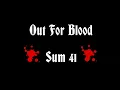 Out For Blood - Sum 41 Lyrics
