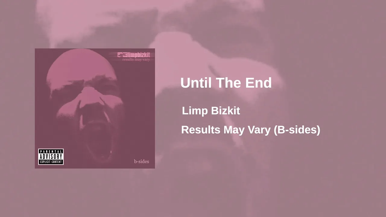 Limp Bizkit - Until The End
