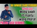 Download Lagu KH ANWAR ZAHID TERBARU 2025 LUCU POLL WONG SUGEH VS MANTU WONG MLARAT