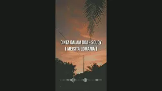Download CINTA DALAM DOA - SOUQY ( Meisita Lomania Cover ) MP3