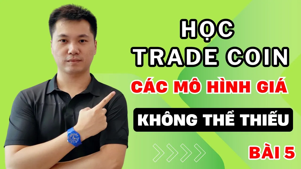 Outline Video Học Trade Coin Bài 5: Các Mô Hình Trade Coin Không Thể Thiếu