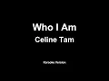 Celine Tam - Who I Am (Karaoke)