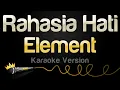 Element - Rahasia Hati (Karaoke Version)