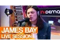 James Bay - If You Ever Want To Be in Love | Live Session