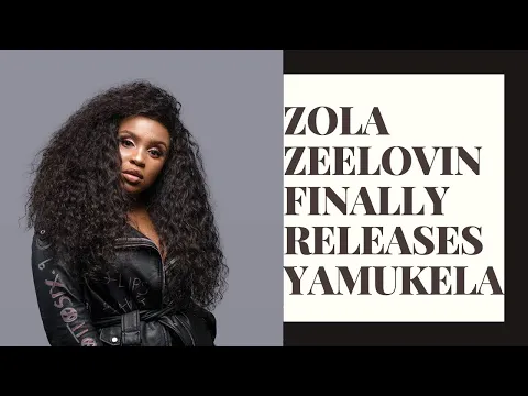 Download MP3 Zola Zeelovin finally releases YAMUKELA