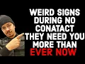 Lagu WEIRD SIGNS DURING NO CONTACT THEY NEED YOU MORE THAN EVER!