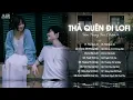 Download Lagu Thà Quên Đi (Lofi Ver.) - Hạnh Phúc Anh Chẳng Thể Cho Em Vậy Nên TikTok - Nhạc Chill Triệu View