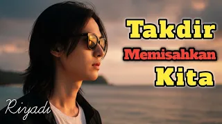 takdir memisahkan kita lagu slow rock sedih ballad melayu ii riyadi febriyanto