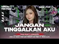 Download Lagu DJ JANGAN TINGGALKAN AKU SIMPATIK TRAP PARTY VIRAL 2K25 MIDDLE CETUS FULL ARANSEMEN DANGDUT ORIGINAL