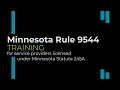 Minnesota Rule 9544 for service providers licensed under Minnesota Statute 245A - Training