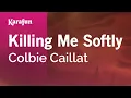 Download Lagu Killing Me Softly - Colbie Caillat | Karaoke Version | KaraFun