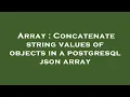 Array Concatenate string values of objects in a postgresql json array