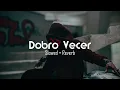 Download Lagu Farazi - Dobro Vecer ||Sample No Drum|| (Slowed + Reverb)