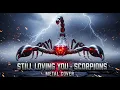 Lagu STILL LOVING YOU - SCORPIONS | METAL COVER (Dark Version)