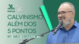 CALVINISMO ALÉM DOS 5 PONTOS // Emílio Garofalo Neto