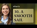 Smooth Sailing Ahead Understanding the Phrase A Smooth Sail