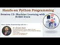 Hands-on Python Programming - Session 12 By Dr Rizwan Alam Machine learning with Scikit Learn