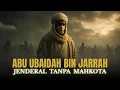Download Lagu Kisah Sahabat Nabi: Abu Ubaidah bin Jarrah - Dari Lahir Hingga Wafat