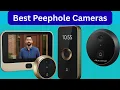 Top 5 Best Peephole Cameras of 2025 Smart Door Viewers for Apartments Homes