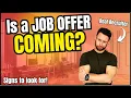 Signs They Will Hire You - A Recruiter Shares How to Know a Job Offer is Coming