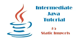 Intermediate Java Tutorial - Static Imports